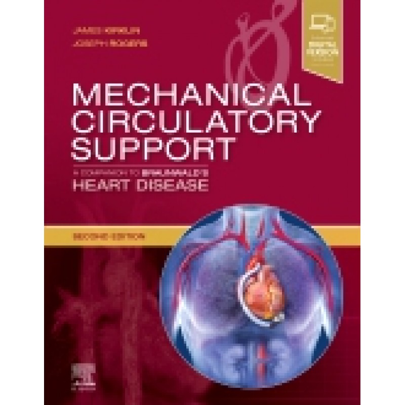 Mechanical Circulatory Support: A Companion to Braunwald's Heart Disease, 2nd Edition