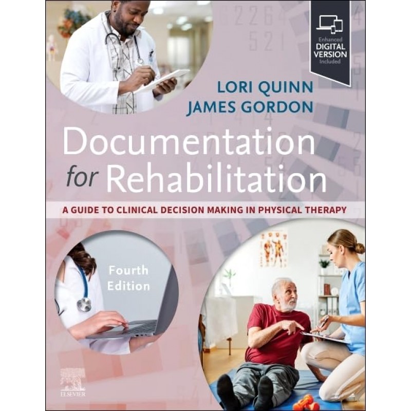 Documentation for Rehabilitation, 4th Edition. A Guide to Clinical Decision Making in Physical Therapy