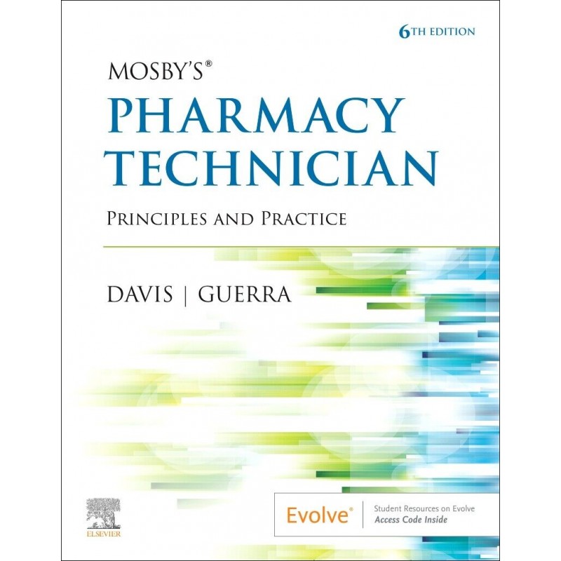 Mosby’s Pharmacy Technician, 6th Edition. Principles and Practice