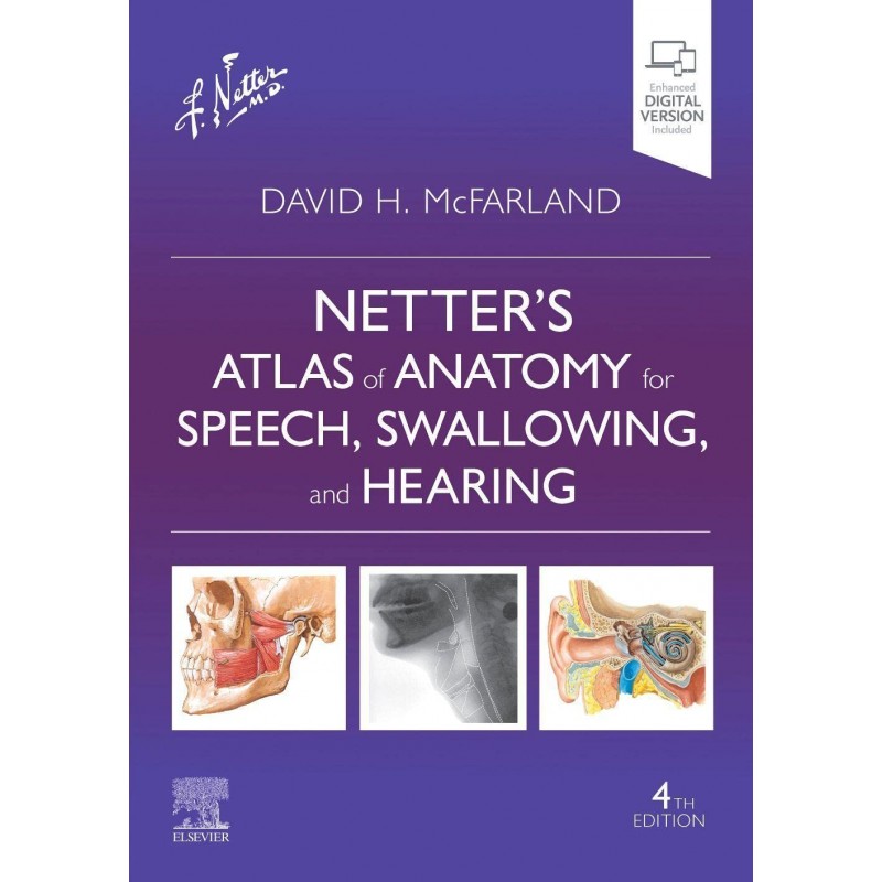 Netter’s Atlas of Anatomy for Speech, Swallowing, and Hearing, 4th Edition