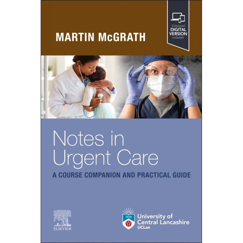 Notes in Urgent Care: A Course Companion and Practical Guide