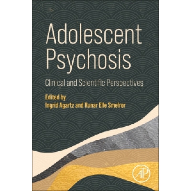 Adolescent Psychosis: Clinical and Scientific Perspectives