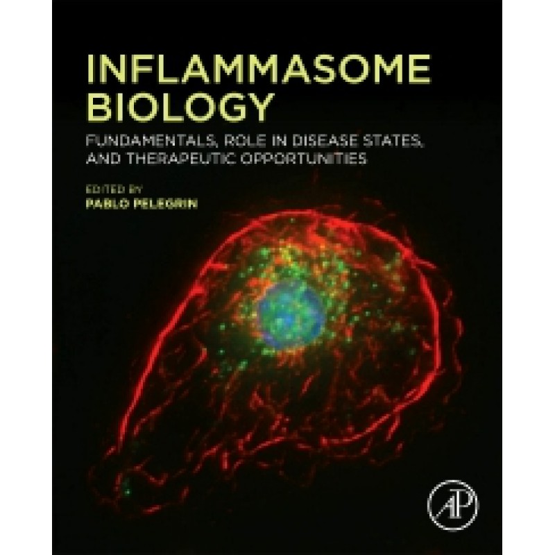 Inflammasome Biology: Fundamentals, Role in Disease States, and Therapeutic Opportunities