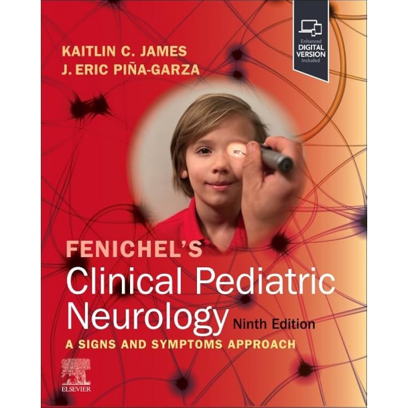 Fenichel’s Clinical Pediatric Neurology, 9th Edition