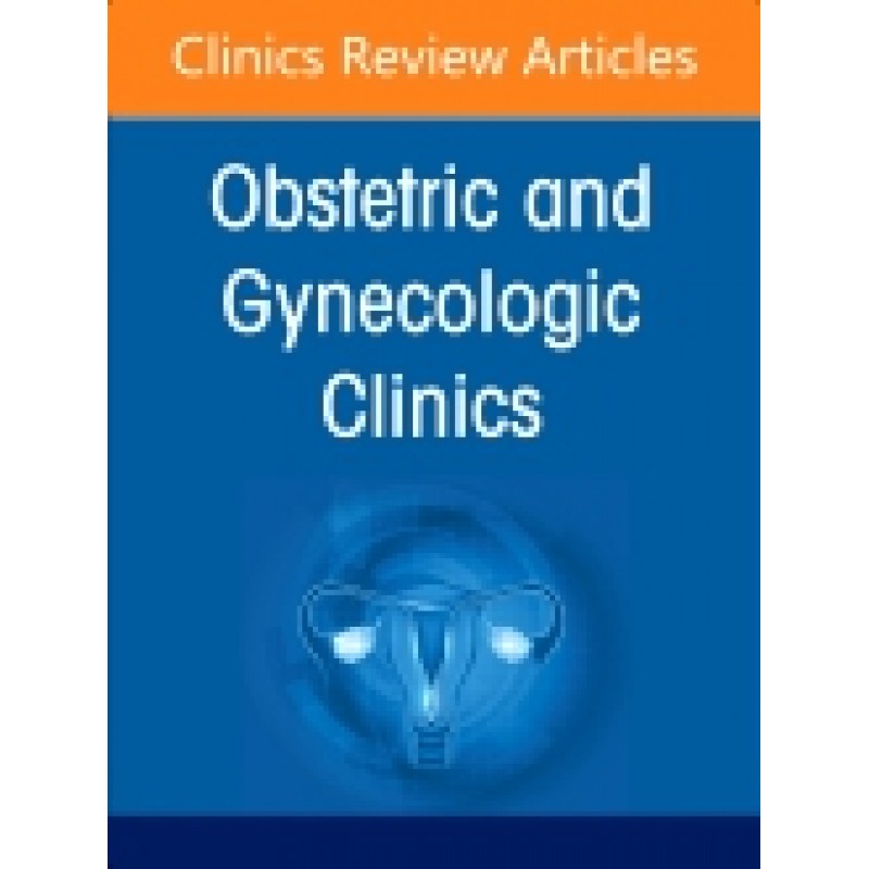 Drugs in Pregnancy, An Issue of Obstetrics and Gynecology Clinics, Volume 50-1