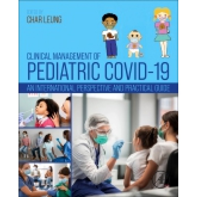 Clinical Management of Pediatric COVID-19: An International Perspective and Practical Guide