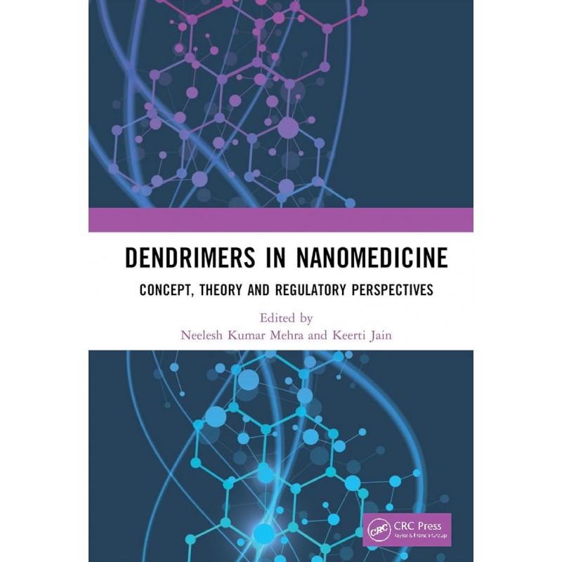 Dendrimers in Nanomedicine Concept, Theory and Regulatory Perspectives