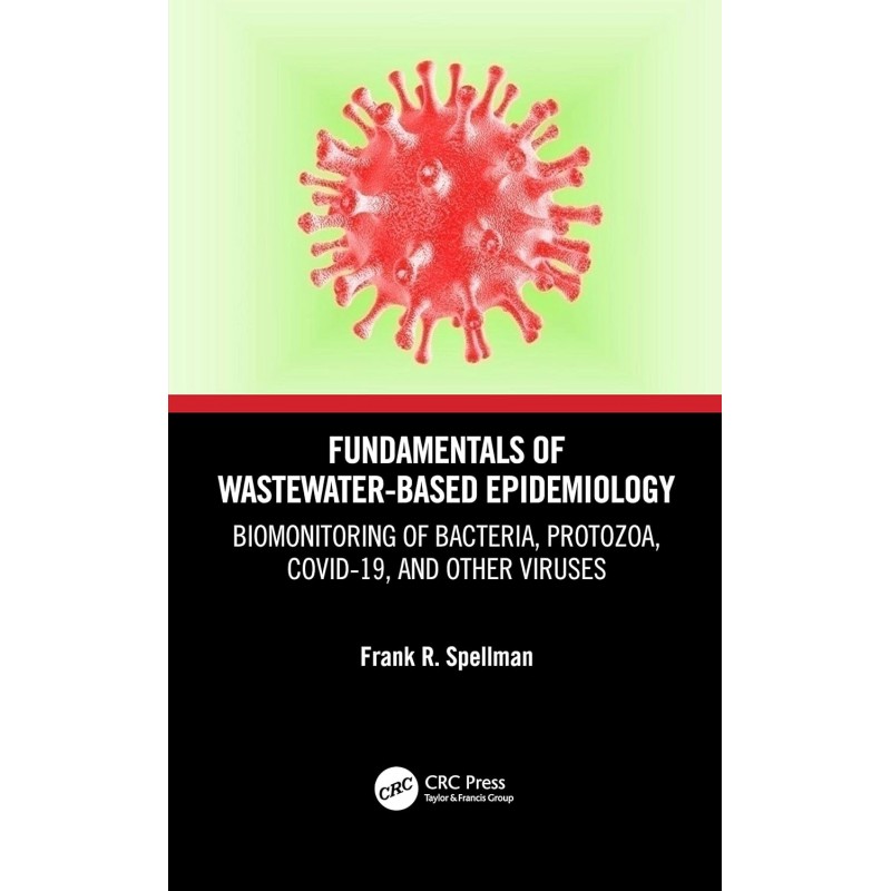 Fundamentals of Wastewater-Based Epidemiology. Biomonitoring of Bacteria, Protozoa, COVID-19, and Other Viruses