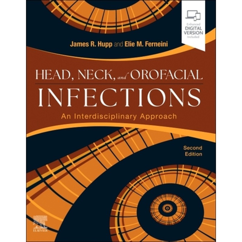 Head, Neck, and Orofacial Infections, 2nd Edition. A Multidisciplinary Approach