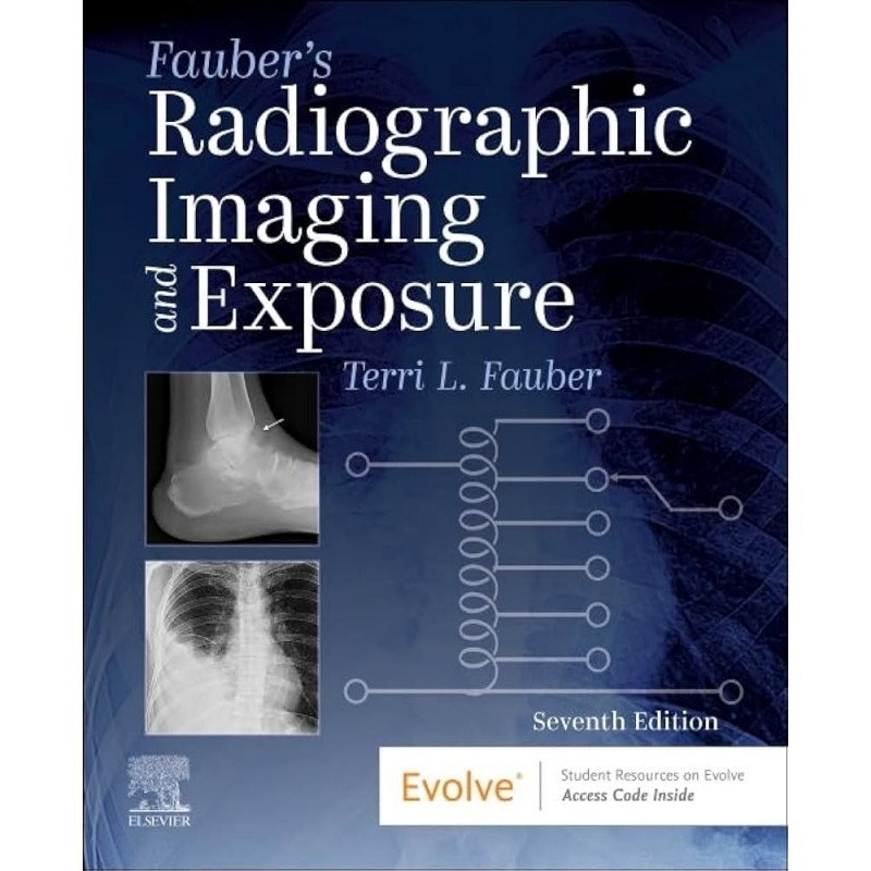 Fauber’s Radiographic Imaging and Exposure, 7th Edition