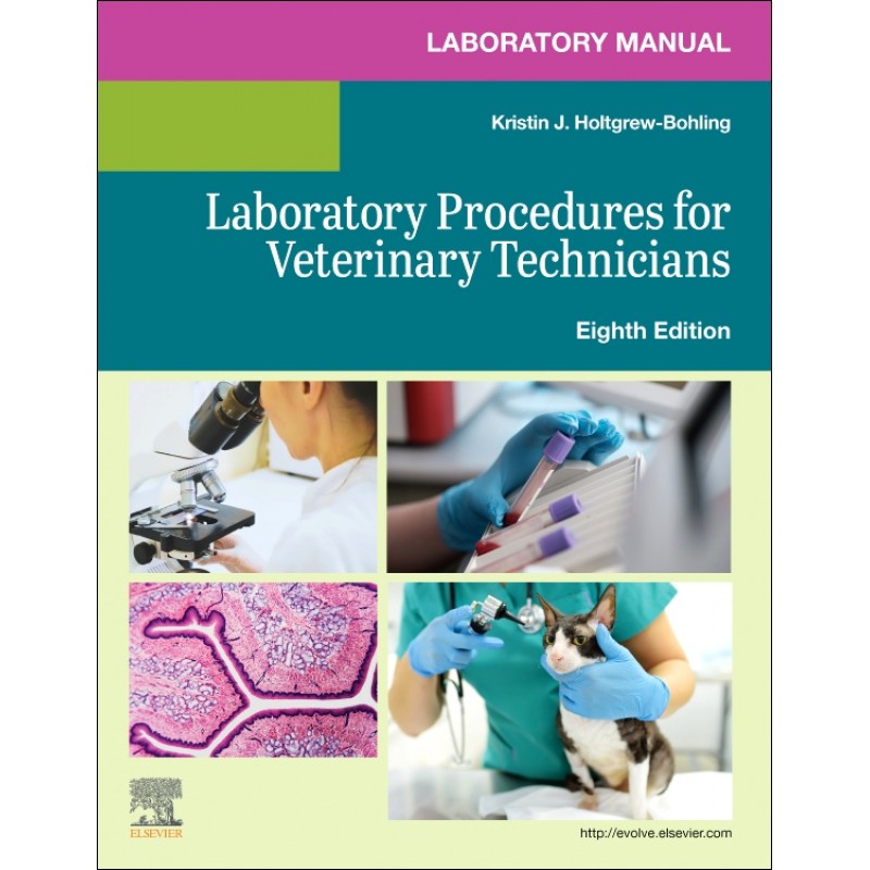 Laboratory Manual for Laboratory Procedures for Veterinary Technicians, 8th Edition