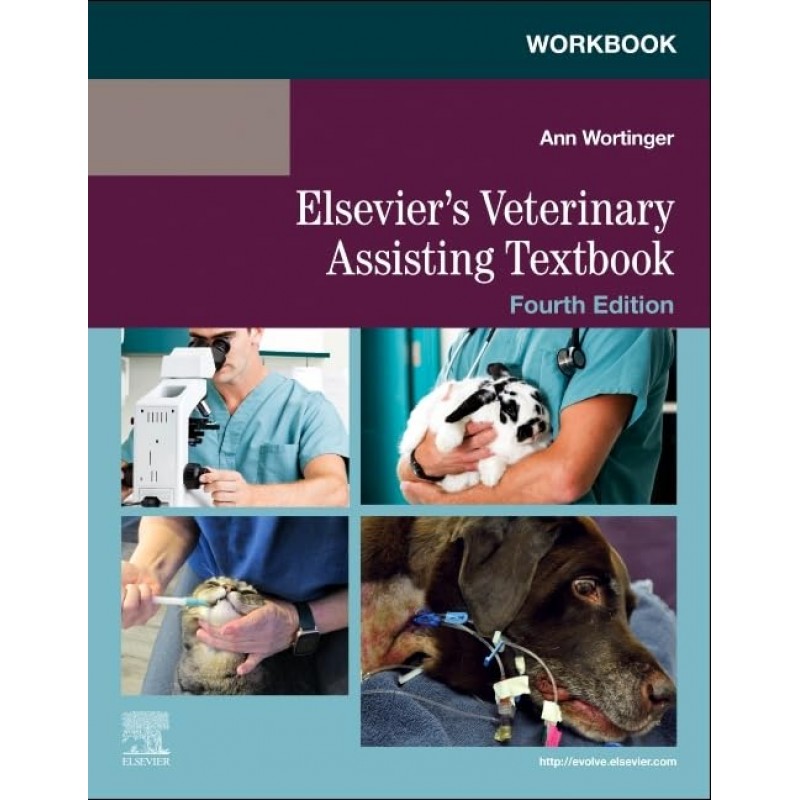 Workbook for Elsevier’s Veterinary Assisting Textbook, 4th Edition