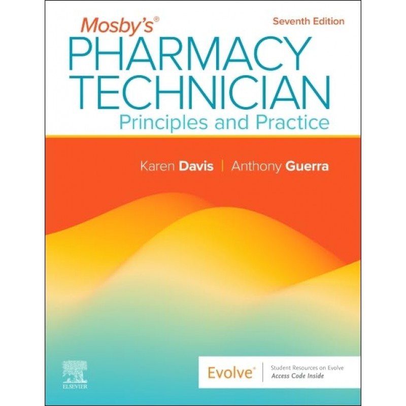 Mosby’s Pharmacy Technician: Principles and Practice, 7th Edition