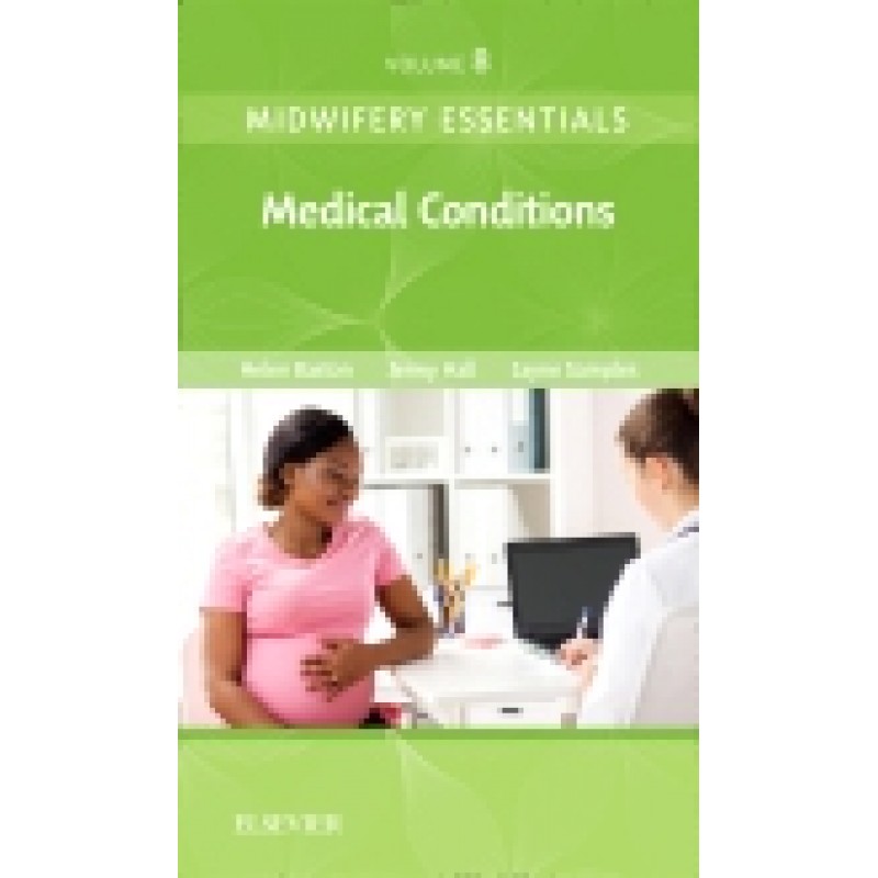 Midwifery Essentials: Medical Conditions, Volume 8