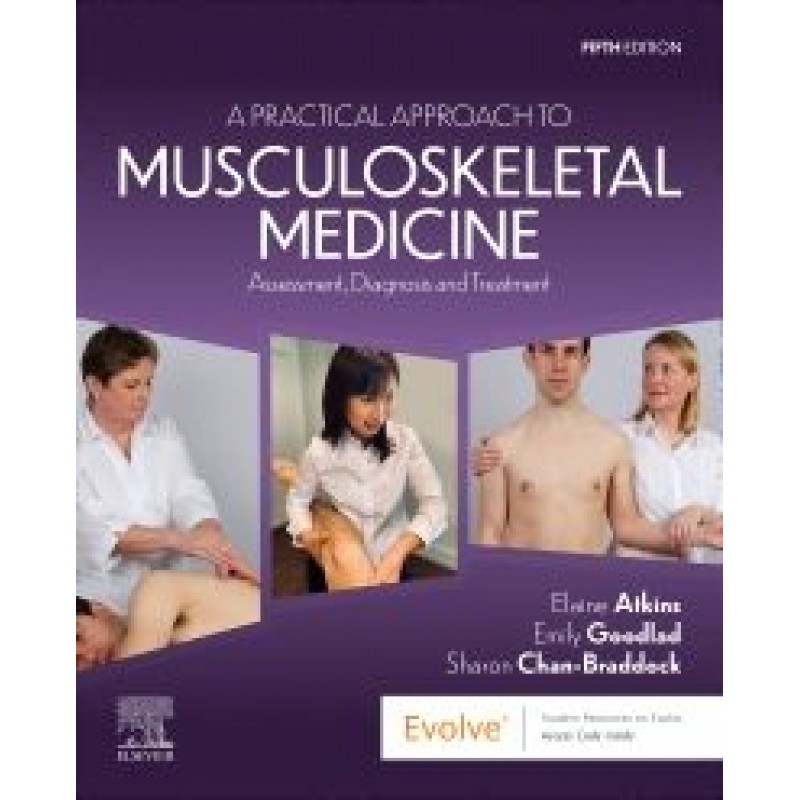 A Practical Approach to Musculoskeletal Medicine: Assessment, Diagnosis and Treatment, 5th Edition