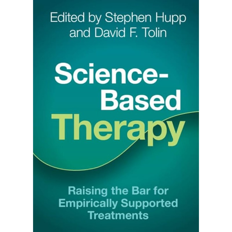 Science-Based Therapy. Raising the Bar for Empirically Supported Treatments