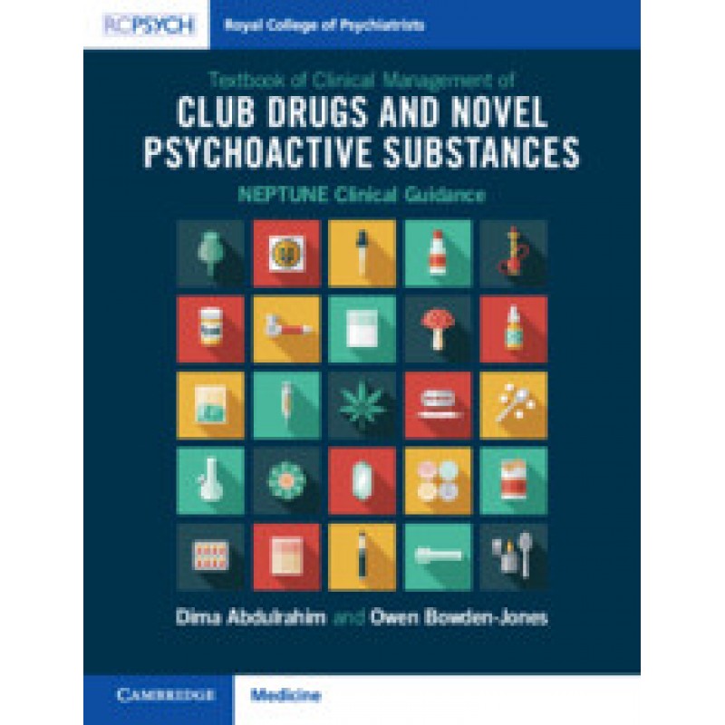 Textbook of Clinical Management of Club Drugs and Novel Psychoactive Substances (NEPTUNE Clinical Guidance)