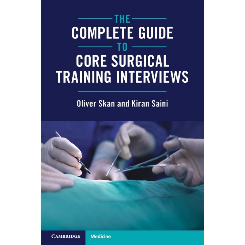 The Complete Guide to Core Surgical Training Interviews