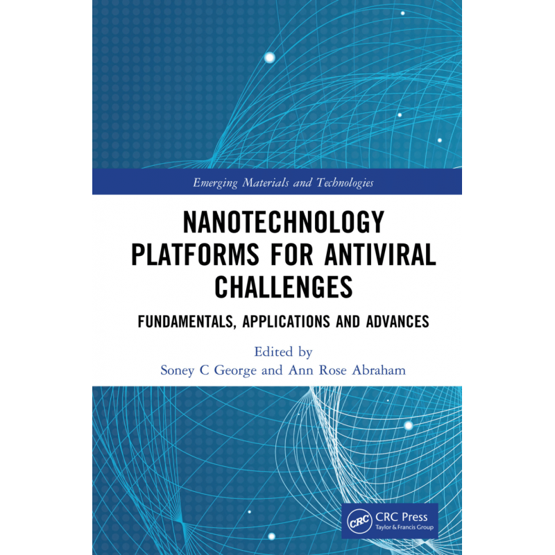 Nanotechnology Platforms for Antiviral Challenges. Fundamentals, Applications and Advances