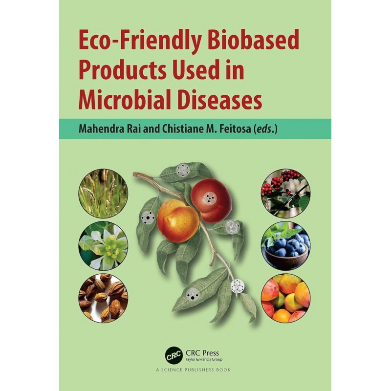 Eco-Friendly Biobased Products Used in Microbial Diseases