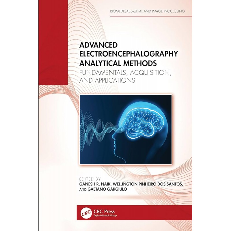 Advanced Electroencephalography Analytical Methods. Fundamentals, Acquisition, and Applications