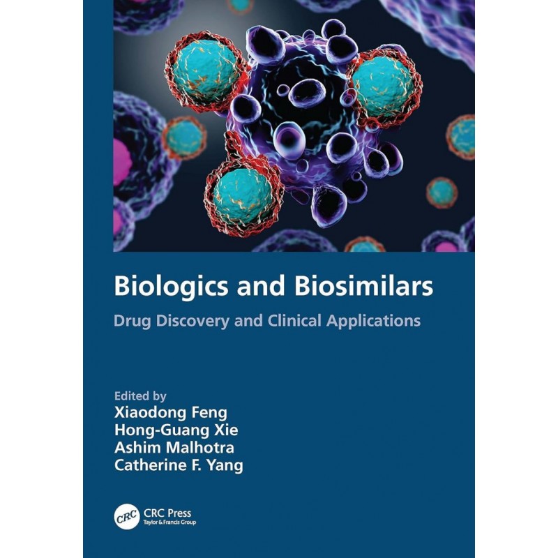 Biologics and Biosimilars. Drug Discovery and Clinical Applications