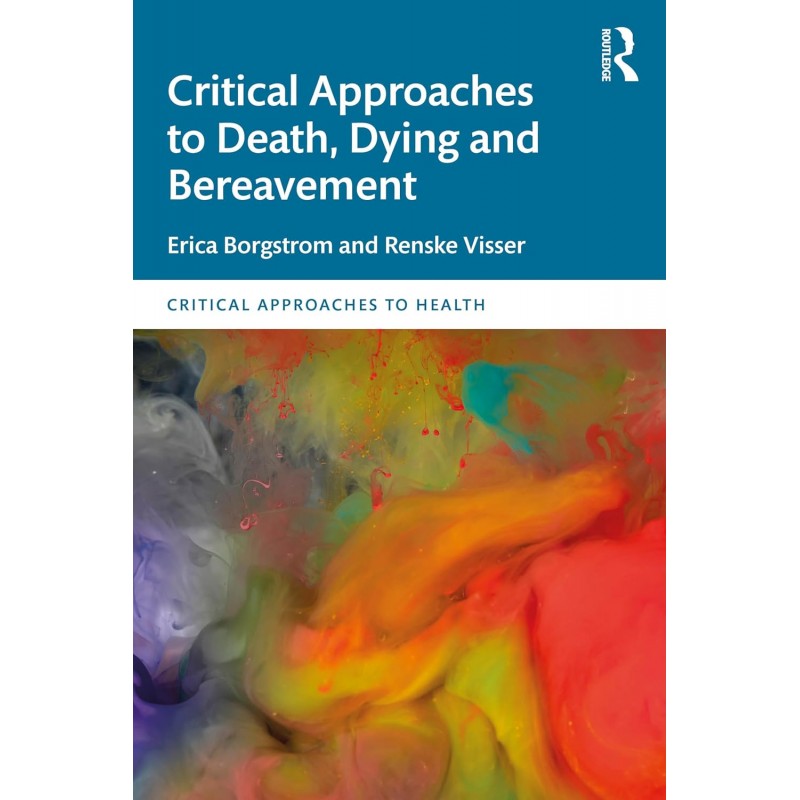 Critical Approaches to Death, Dying and Bereavement