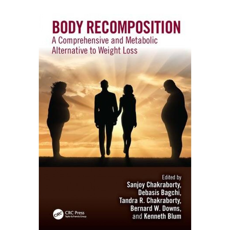 Body Recomposition A Comprehensive and Metabolic Alternative to Weight Loss