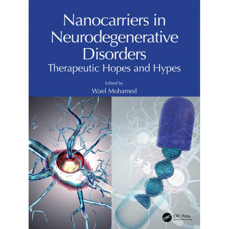 Nanocarriers in Neurodegenerative Disorders. Therapeutic Hopes and Hypes