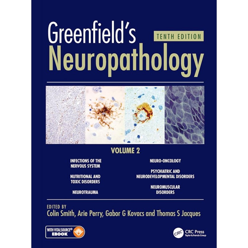 Greenfield’s Neuropathology 10e Vol 2