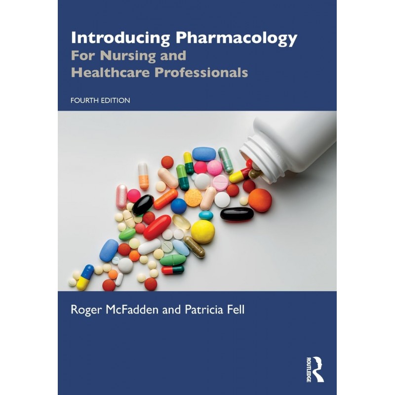 Introducing Pharmacology For Nursing and Healthcare Professionals 4th Edition