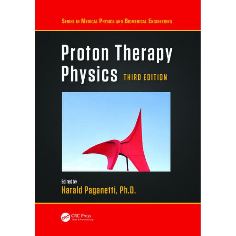 Proton Therapy Physics 3rd Edition