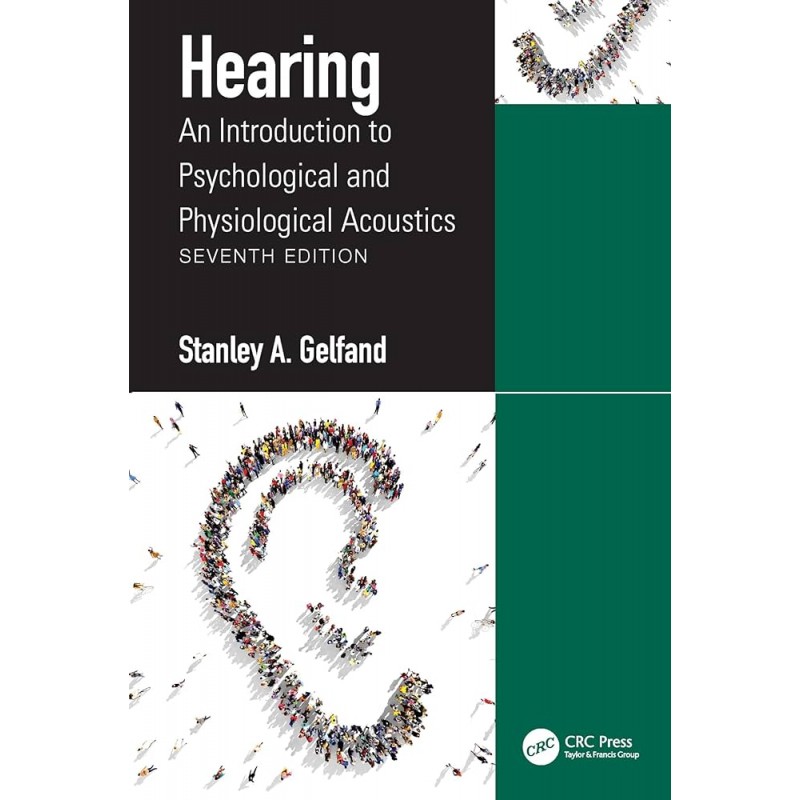 Hearing. An Introduction to Psychological and Physiological Acoustics 7th Edition