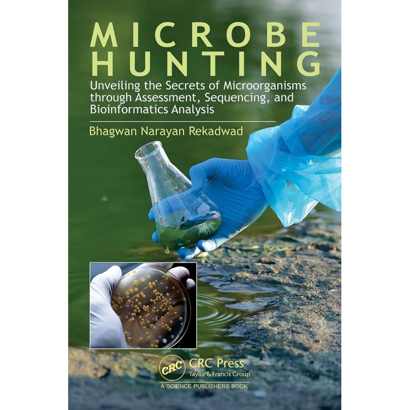 Microbe Hunting. Unveiling the Secrets of Microorganisms through Assessment, Sequencing, and Bioinformatics Analysis