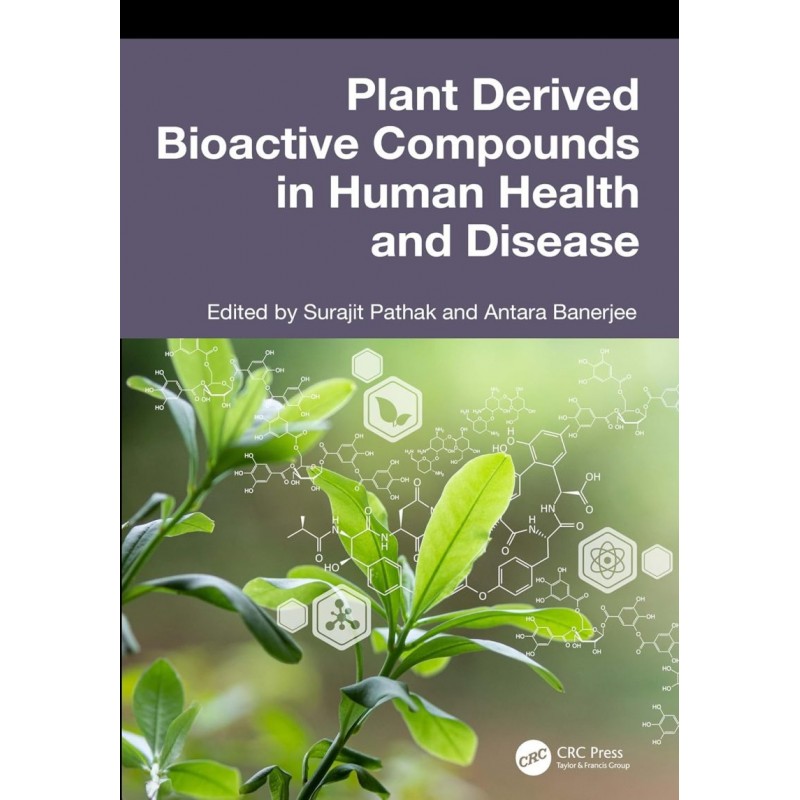 Plant Derived Bioactive Compounds in Human Health and Disease