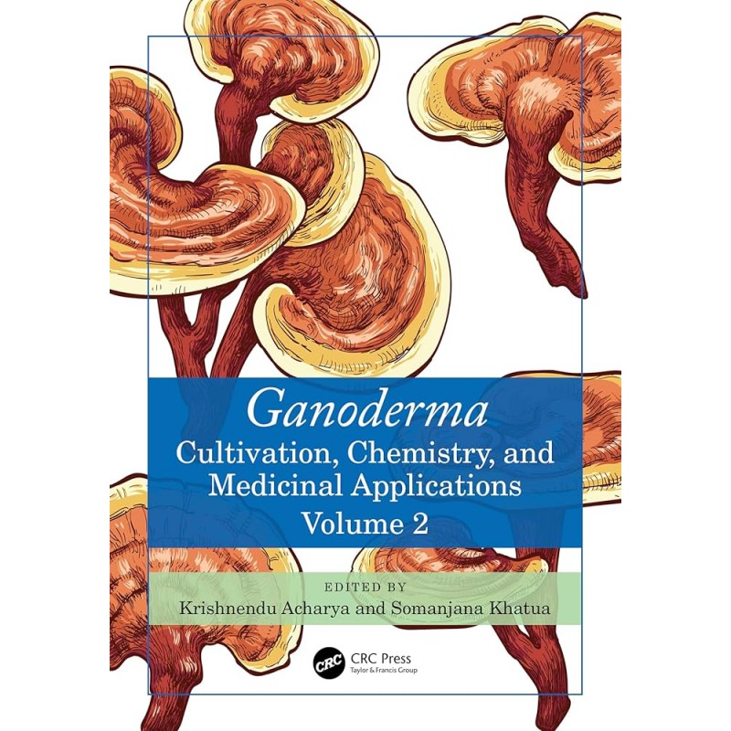 Ganoderma. Cultivation, Chemistry, and Medicinal Applications, Volume 2