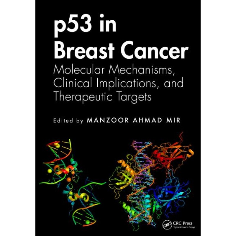 p53 in Breast Cancer. Molecular Mechanisms, Clinical Implications, and Therapeutic Targets