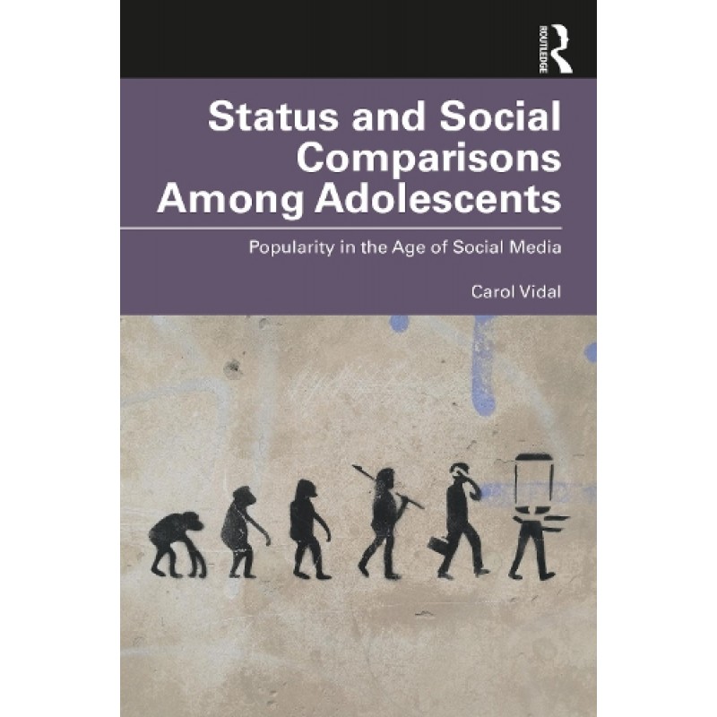 Status and Social Comparisons Among Adolescents. Popularity in the Age of Social Media