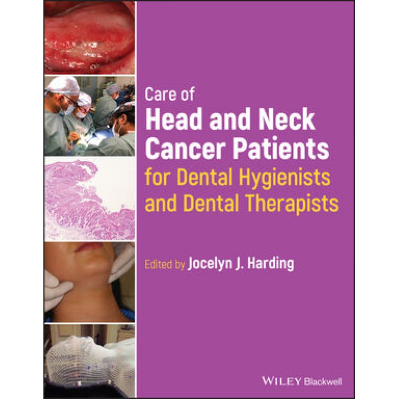 Care of Head and Neck Cancer Patients for Dental Hygienists and Dental Therapists