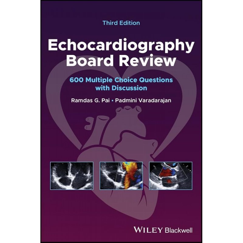 Echocardiography Board Review: 600 Multiple Choice Questions with Discussion, 3rd Edition