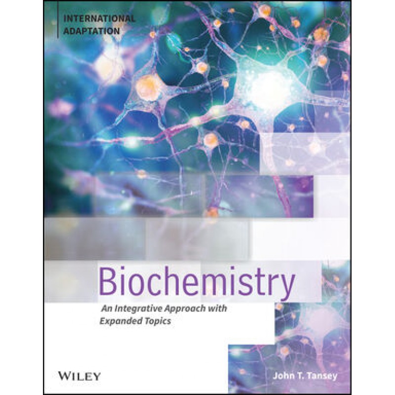 Biochemistry: An Integrative Approach with Expanded Topics