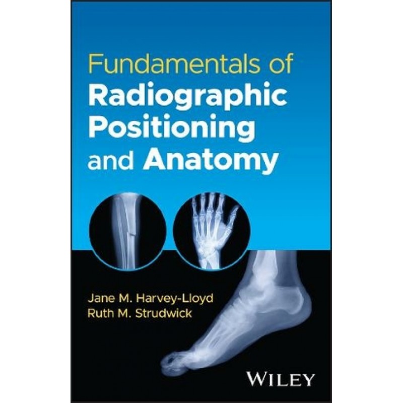 Fundamentals of Radiographic Positioning and Anatomy