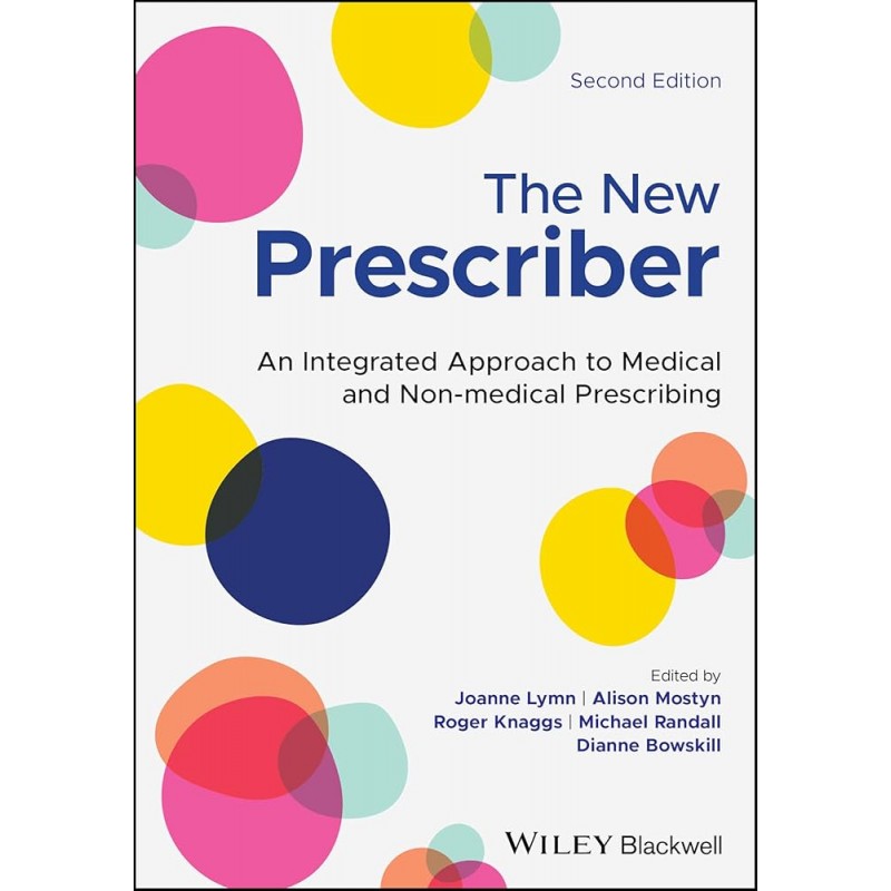 The New Prescriber: An Integrated Approach to Medical and Non-medical Prescribing, 2nd Edition