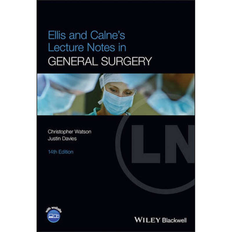 Ellis and Calne’s Lecture Notes in General Surgery, 14th Edition