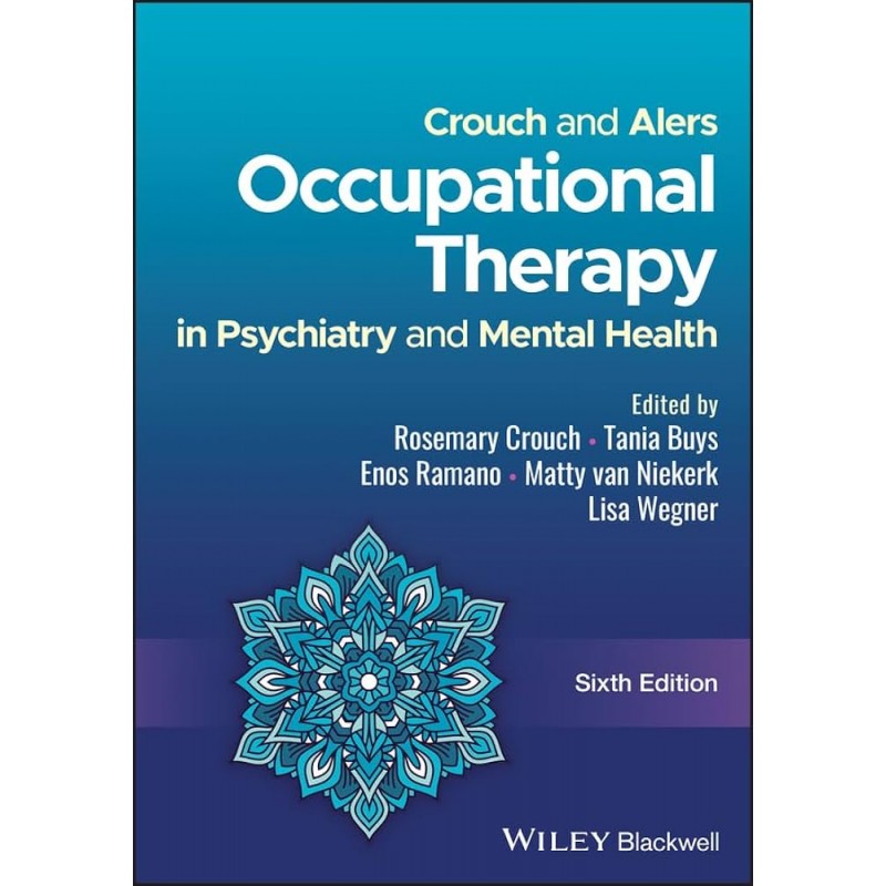 Crouch and Alers’ Occupational Therapy in Psychiatry and Mental Health, 6th Edition