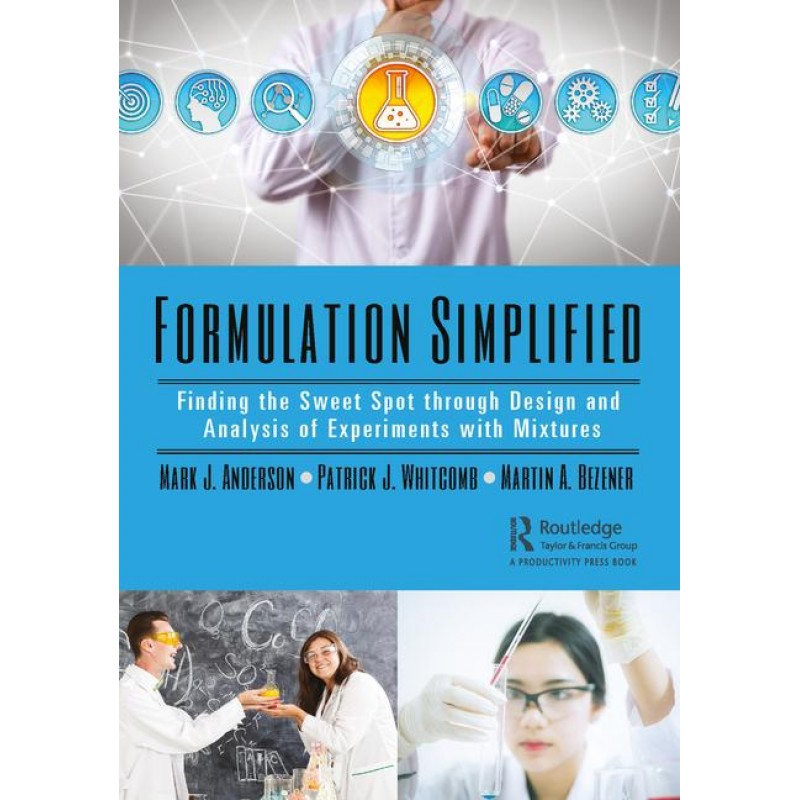 Formulation Simplified: Finding the Sweet Spot through Design and Analysis of Experiments with Mixtures