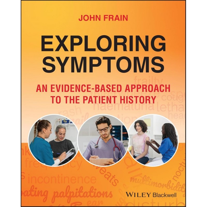 Exploring Symptoms: An Evidence-based Approach to the Patient History