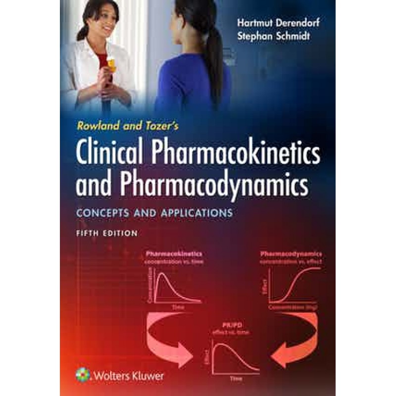 Rowland and Tozer's Clinical Pharmacokinetics and Pharmacodynamics: Concepts and Applications 5th edition