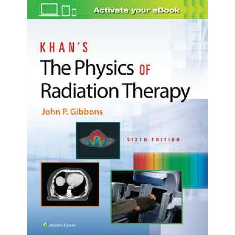 Khan’s The Physics of Radiation Therapy 6th edition