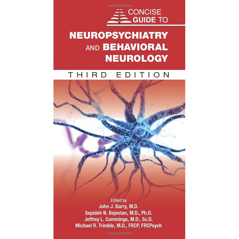 Concise Guide to Neuropsychiatry and Behavioral Neurology, 3rd Edition